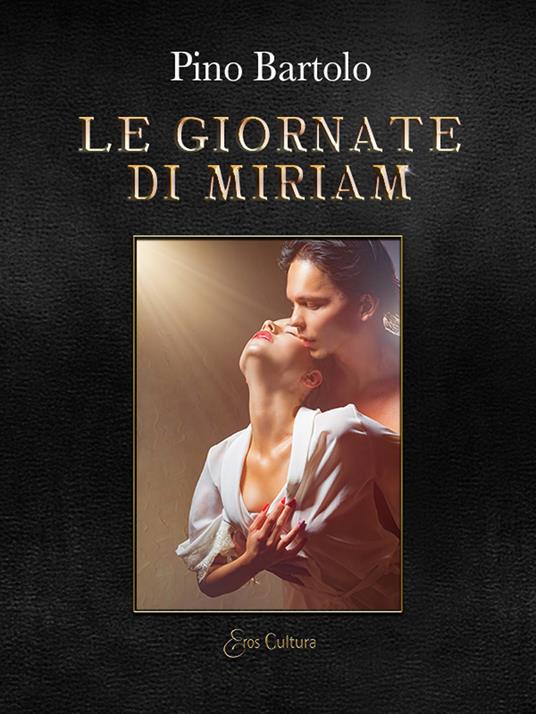 Le giornate di Miriam - Pino Bartolo - copertina