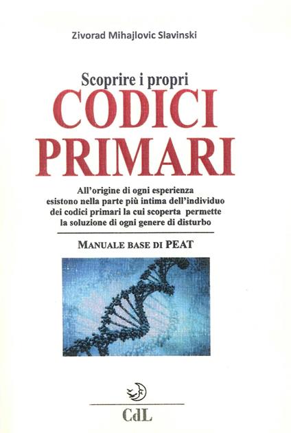 Scoprire i propri codici primari. Manuale base di PEAT - Zivorad Mihajlovic Slavinski - copertina