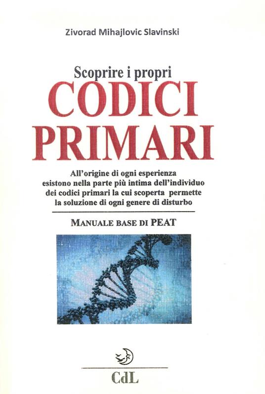 Scoprire i propri codici primari. Manuale base di PEAT - Zivorad Mihajlovic Slavinski - copertina