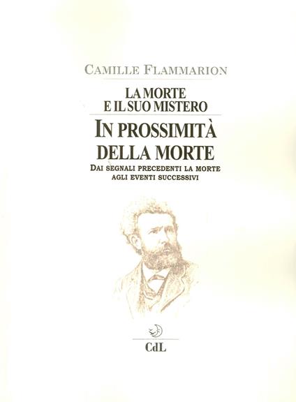 La morte e il suo mistero. Prima della morte. Dai segnali precedenti la morte agli eventi successivi - Camille Flammarion - copertina