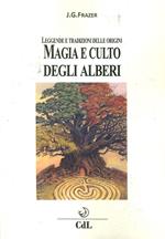 Magia e culto degli alberi. Leggende e tradizioni delle origini