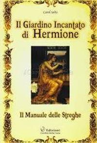 Il giardino incantato di Hermione. Il manuale delle streghe - Carol Saito - ebook