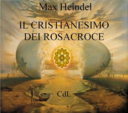 Il cristianesimo dei Rosacroce. XX lezioni di Max Heindel - Max Heindel - ebook