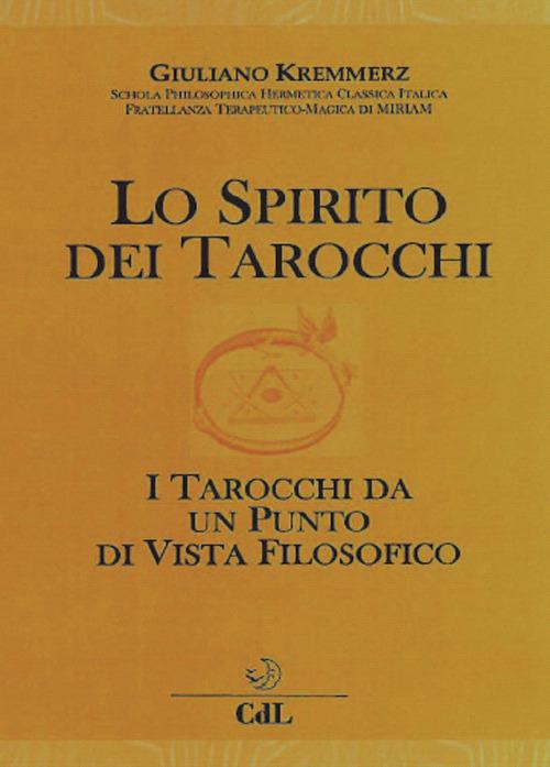 Lo spirito dei tarocchi. I tarocchi da un punto di vista filosofico - Giuliano Kremmerz - copertina