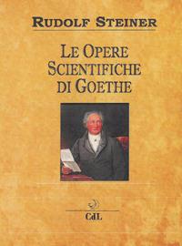 Le opere scientifiche di Goethe - Rudolf Steiner - copertina