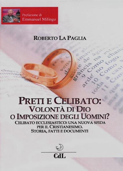 Preti e celibato: volontà di Dio o imposizione degli uomini? - Roberto La Paglia - copertina