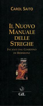 Il nuovo manuale delle streghe. Incanti dal giardino di Hermione