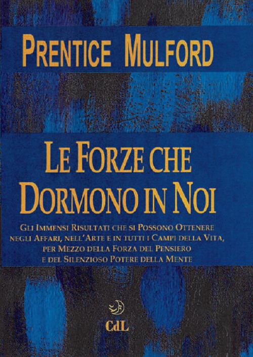 Le forze che dormono in noi - Prentice Mulford - copertina
