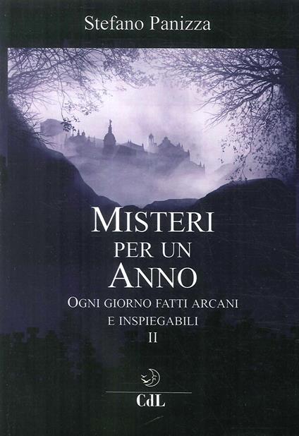 Misteri per un anno. Vol. 2: Ogni giorno fatti arcani e inspiegabili. - Panizza Stefano - copertina