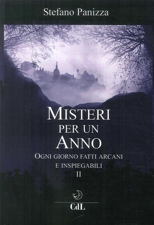 Misteri per un anno. Vol. 2: Ogni giorno fatti arcani e inspiegabili. - Panizza Stefano - copertina