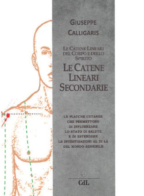 Le catene lineari secondarie del corpo e dello spirito - Giuseppe Calligaris - copertina