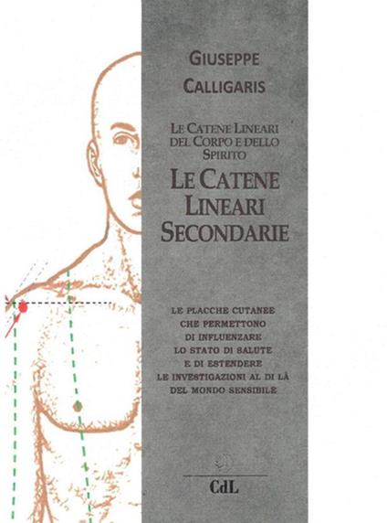 Le catene lineari secondarie del corpo e dello spirito - Giuseppe Calligaris - ebook