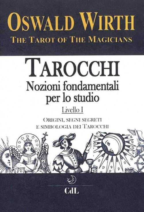 Tarocchi. Nozioni fondamentali per lo studio. Vol. 1 - Oswald Wirth - ebook