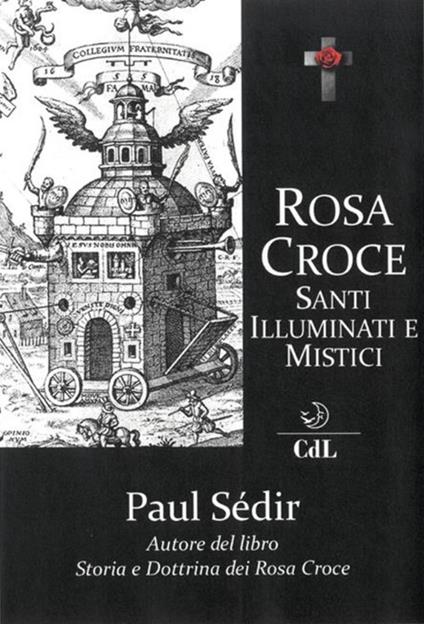 Rosa Croce. Santi, illuminati e mistici - Paul Sédir - copertina