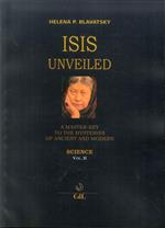 Isis unveiled. A master-key to he mysteries of ancient and modern. Science. Vol. 2
