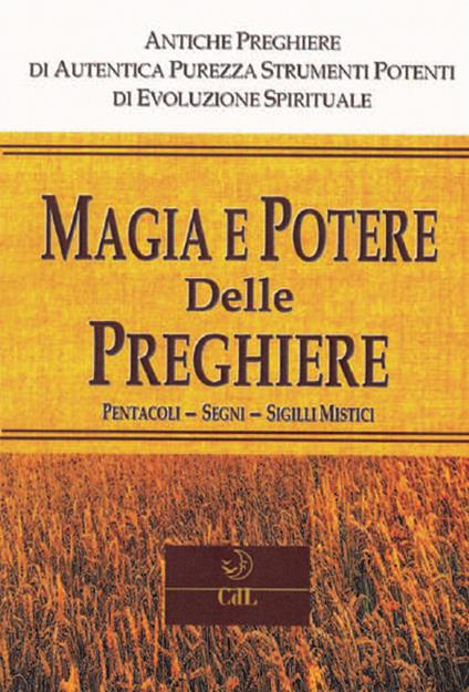 Magia e potere delle preghiere. Pentacoli, segni, sigilli mistici - Anonimo - copertina