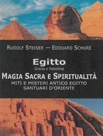 Egitto, Grecia e Palestina. Magia sacra e spiritualità. Miti e misteri antico Egitto. Santuari d'Oriente