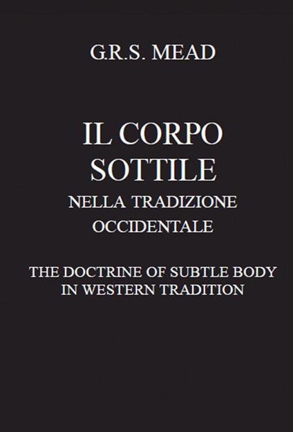 Il corpo sottile nella tradizione occidentale - G. R. S. Mead - copertina