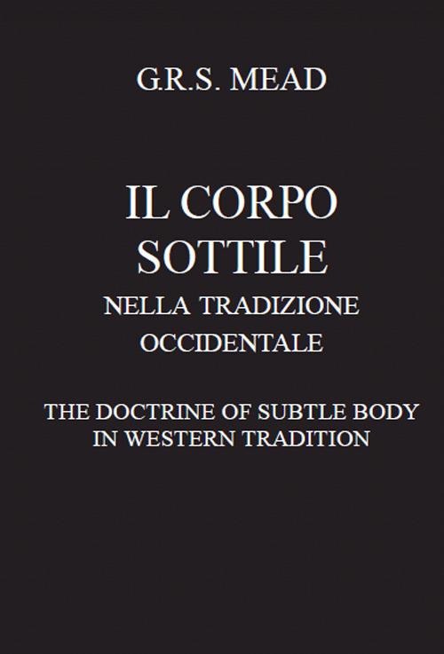 Il corpo sottile nella tradizione occidentale - G. R. S. Mead - copertina