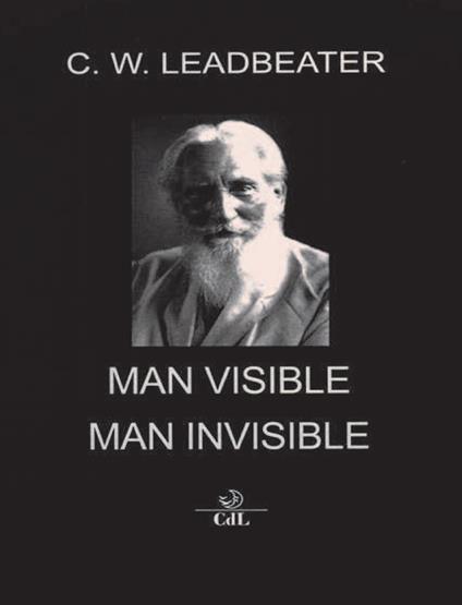 Man visible and invisible - Charles W. Leadbeater - copertina