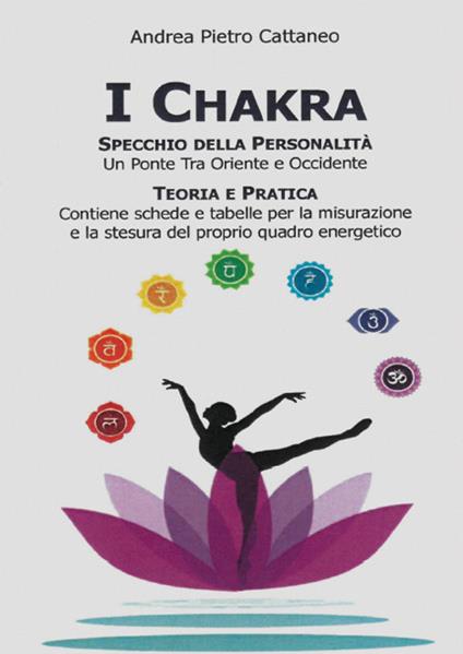 I chakra specchio della personalità - Andrea Pietro Cattaneo - copertina