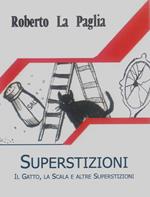 Superstizioni. Il gatto, la scala e altre superstizioni