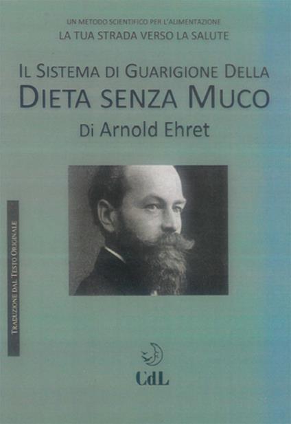 Il sistema di guarigione della dieta senza muco - Arnold Ehret - copertina