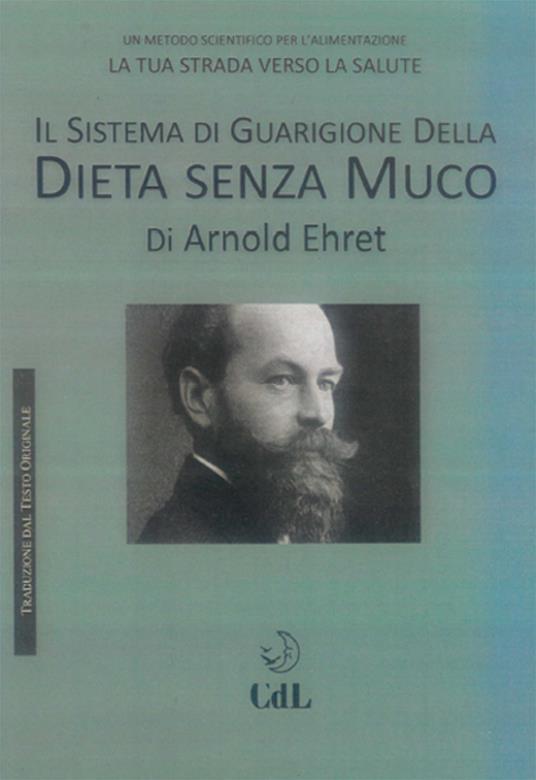 Il sistema di guarigione della dieta senza muco - Arnold Ehret - copertina