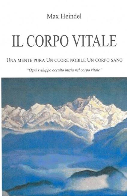 Il corpo vitale - Max Heindel - ebook