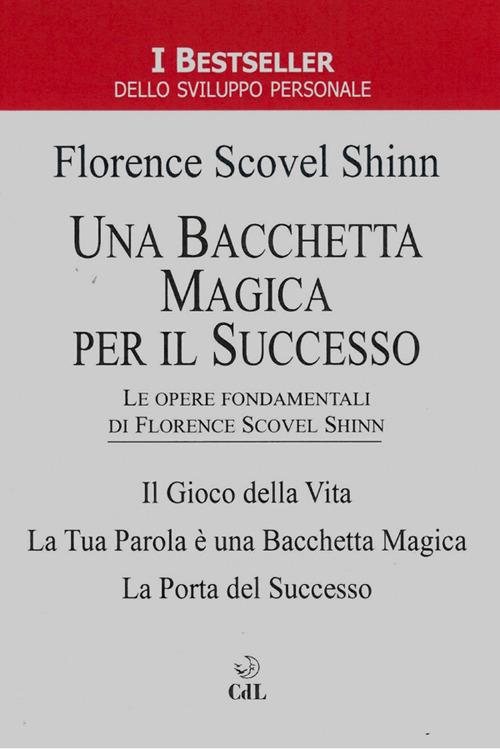 Una bacchetta magica per il successo - Florence Scovel Shinn - ebook