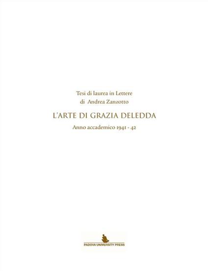 Tesi di laurea in lettere di Andrea Zanzotto. L'arte di Grazia Deledda. Anno accademico (1941-42) - Andrea Zanzotto - copertina