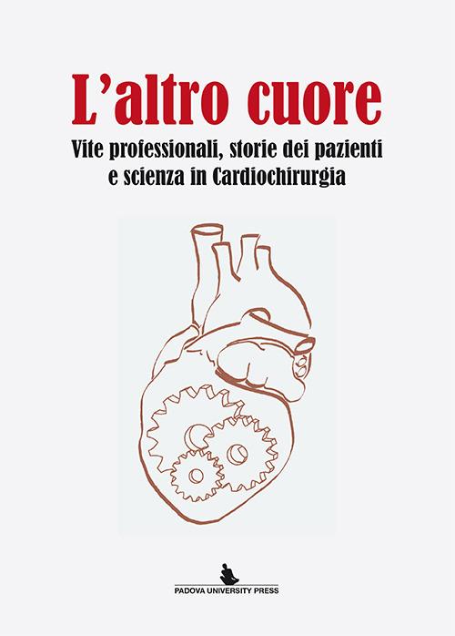 L' altro cuore. Vite professionali, storie dei pazienti e scienza in cardiochirurgia - copertina