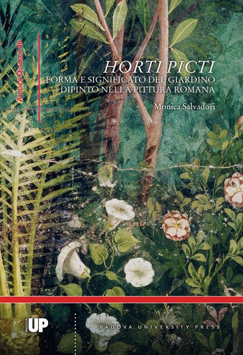 Horti picti. Forma e significato del giardino dipinto nella pittura romana  - Monica Salvadori - copertina