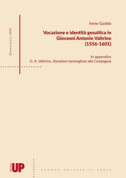 Vocazione e identità gesuitica in Giovanni Antonio Valtrino (1556-1601) - Irene Gaddo - copertina