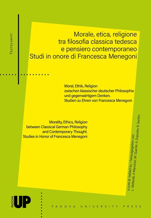 Morale, etica, religione tra filosofia classica tedesca e pensiero contemporaneo. Studi in onore di Francesca Menegoni - copertina