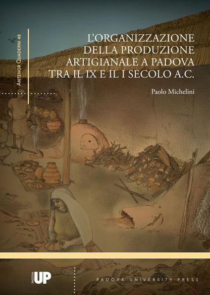 L'organizzazione della produzione artigianale a Padova tra il IX e il I secolo a. C. - Paolo Michelini - copertina