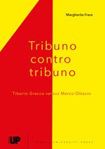 Tribuno contro tribuno. Tiberio Gracci versus Marco Ottavio