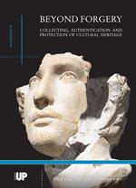 Beyond forgery. Collecting, authentication and protection of cultural heritage