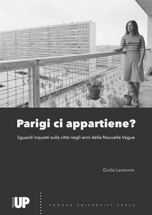 Parigi ci appartiene? Sguardi inquieti sulla città negli anni della Nouvelle Vague - Giulia Lavarone - copertina