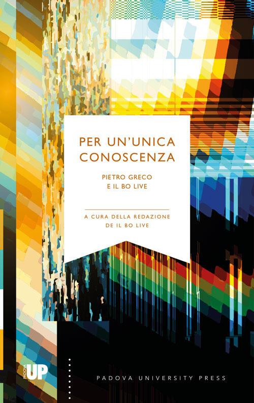 Per un’unica conoscenza. Pietro Greco e Il Bo Live - copertina