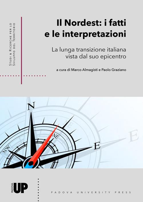 Nordest: i fatti e le interpretazioni. La lunga transizione italiana vista dal suo epicentro - copertina