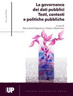 La governance dei dati pubblici. Testi, contesti e politiche pubbliche. Come usare i dati testuali a supporto della capacità di policy, della capacità amministrativa e della qualità dei servizi pubblici