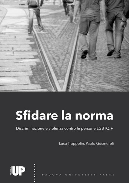 Sfidare la norma. Discriminazione e violenza contro le persone LGBTQI+ - copertina