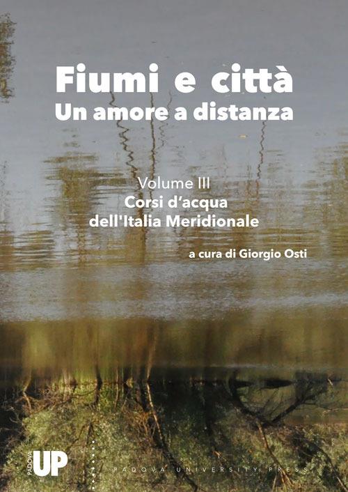 Fiumi e città. Un amore a distanza. Vol. 3: Corsi d’acqua dell'Italia Meridionale - copertina