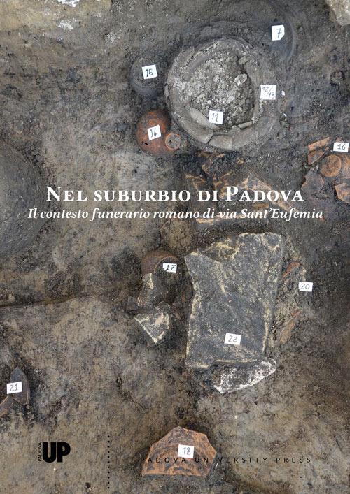 Nel suburbio di Padova. Il contesto funerario romano di via Sant'Eufemia - copertina
