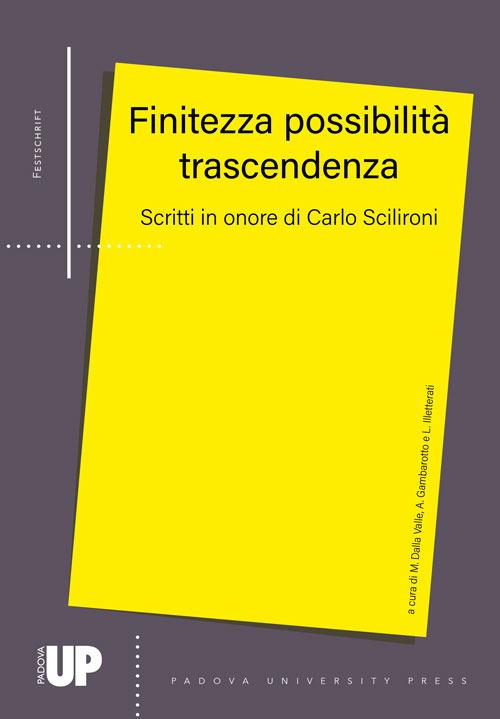 Finitezza possibilità trascendenza. Scritti in onore di Carlo Scilironi - copertina