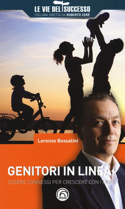 Genitori in linea. Essere connessi per crescere con i figli - Lorenzo Bossalini - copertina