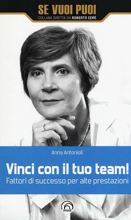 Vinci con il tuo team! Fattori di successo per alte prestazioni - Anna Antonioli - copertina