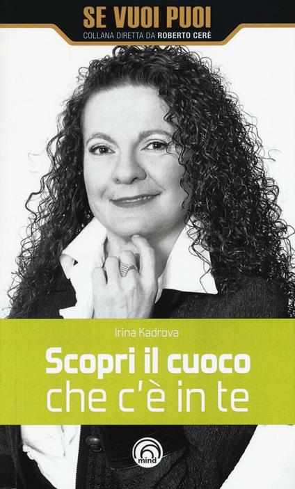 Scopri il cuoco che c'è in te - Irina Kadrova - copertina