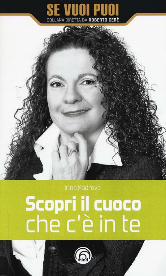 Scopri il cuoco che c'è in te - Irina Kadrova - copertina